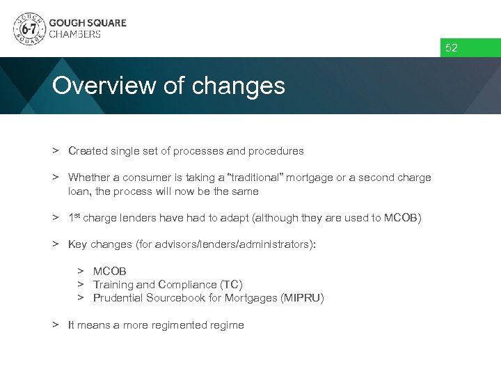 52 Overview of changes > Created single set of processes and procedures > Whether
