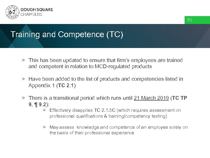 70 Training and Competence (TC) > This has been updated to ensure that firm’s
