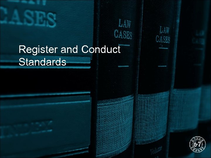 Register and Conduct Standards 