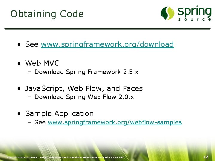 Obtaining Code • See www. springframework. org/download • Web MVC – Download Spring Framework