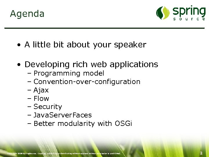 Agenda • A little bit about your speaker • Developing rich web applications –