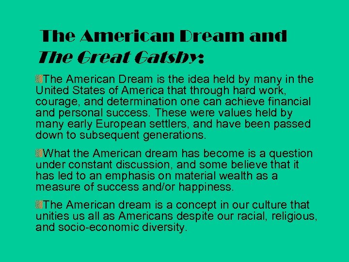 The American Dream and The Great Gatsby: The American Dream is the idea held