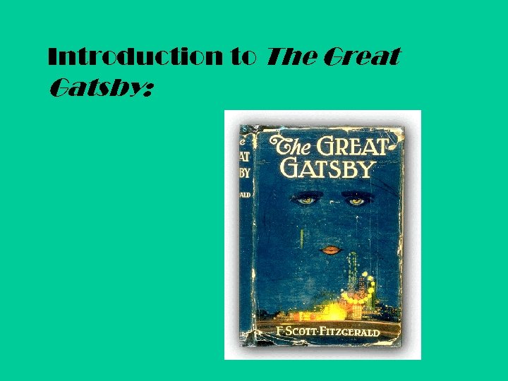 Introduction to The Great Gatsby: 