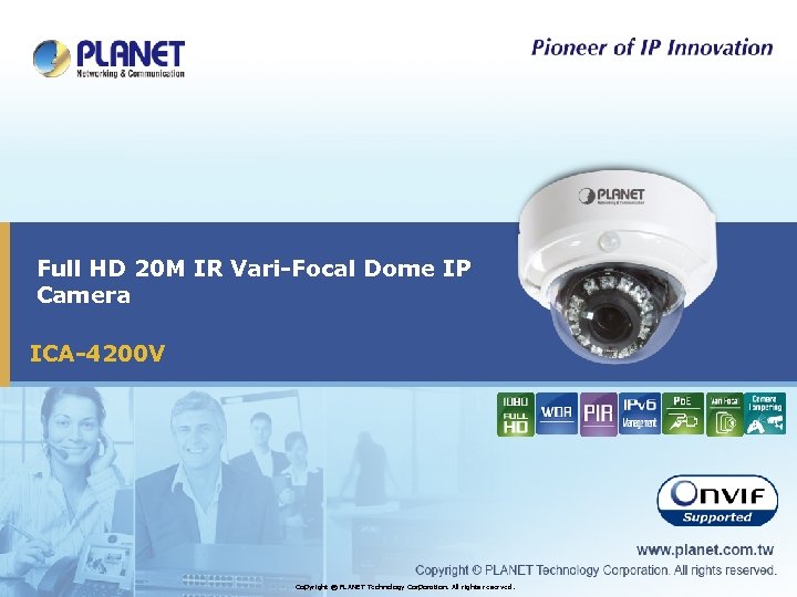 Full HD 20 M IR Vari-Focal Dome IP Camera ICA-4200 V Copyright © PLANET