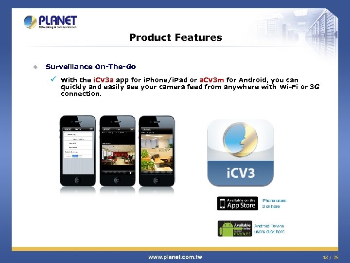 Product Features u Surveillance On-The-Go ü With the i. CV 3 a app for