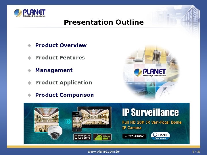 Presentation Outline u Product Overview u Product Features u Management u Product Application u