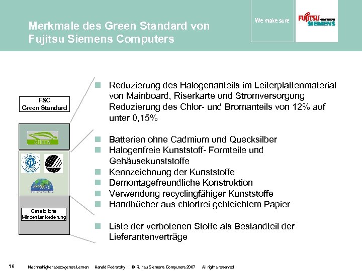 Merkmale des Green Standard von Fujitsu Siemens Computers FSC Green Standard Gesetzliche Mindestanforderung n