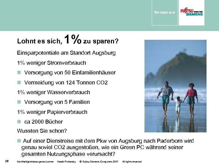 Lohnt es sich, 1% zu sparen? Einsparpotentiale am Standort Augsburg 1% weniger Stromverbrauch n