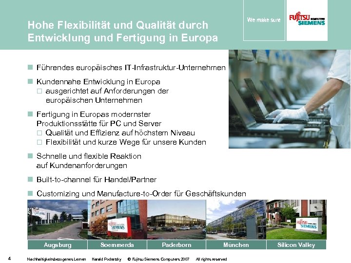 Hohe Flexibilität und Qualität durch Entwicklung und Fertigung in Europa n Führendes europäisches IT-Infrastruktur-Unternehmen