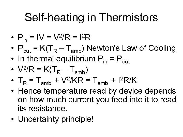 Self-heating in Thermistors • • • Pin = IV = V 2/R = I