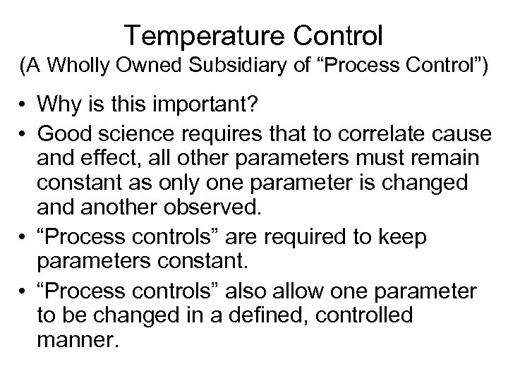 Temperature Control (A Wholly Owned Subsidiary of “Process Control”) • Why is this important?