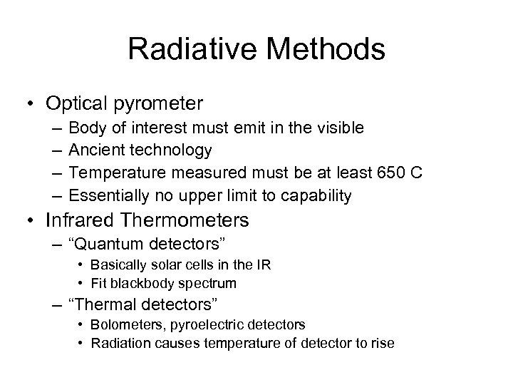 Radiative Methods • Optical pyrometer – – Body of interest must emit in the