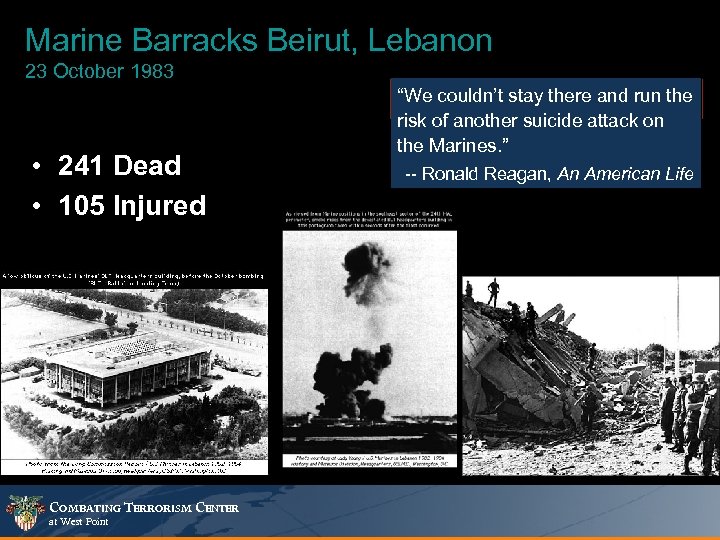 Marine Barracks Beirut, Lebanon 23 October 1983 • 241 Dead • 105 Injured COMBATING