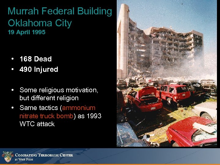 Murrah Federal Building Oklahoma City 19 April 1995 • 168 Dead • 490 Injured