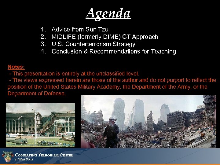 Agenda 1. 2. 3. 4. Advice from Sun Tzu MIDLIFE (formerly DIME) CT Approach