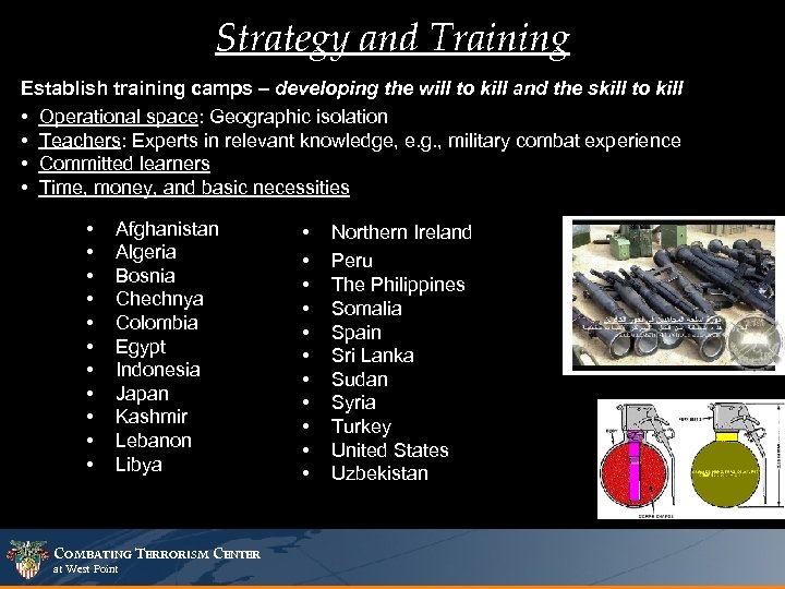 Strategy and Training Establish training camps – developing the will to kill and the