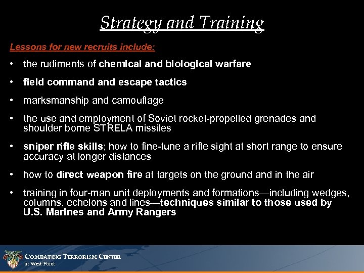 Strategy and Training Lessons for new recruits include: • the rudiments of chemical and