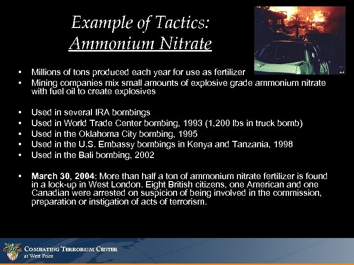 Example of Tactics: Ammonium Nitrate • • Millions of tons produced each year for