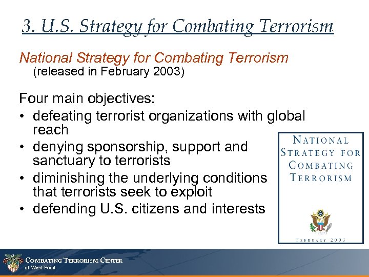 3. U. S. Strategy for Combating Terrorism National Strategy for Combating Terrorism (released in