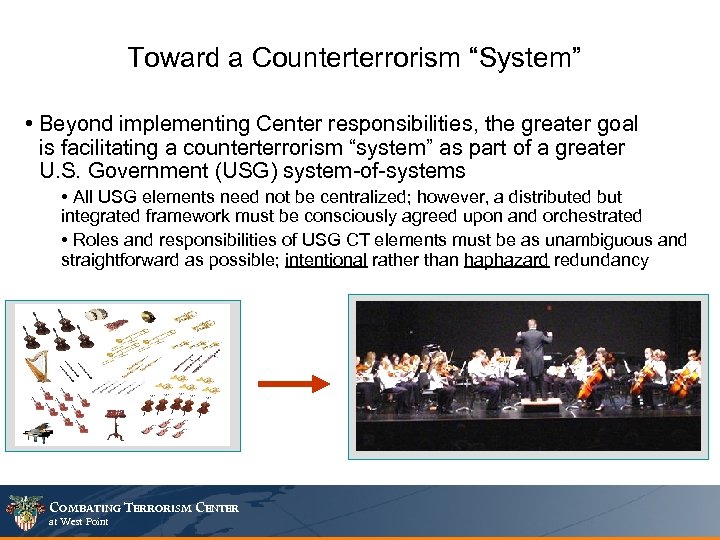 Toward a Counterterrorism “System” • Beyond implementing Center responsibilities, the greater goal is facilitating