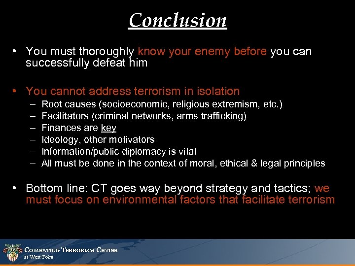Conclusion • You must thoroughly know your enemy before you can successfully defeat him
