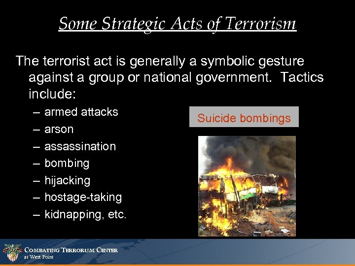 Some Strategic Acts of Terrorism The terrorist act is generally a symbolic gesture against