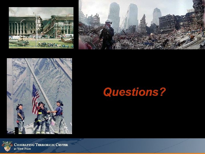 Questions? COMBATING TERRORISM CENTER at West Point 