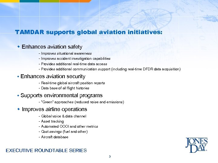 TAMDAR supports global aviation initiatives: w Enhances aviation safety - Improves situational awareness -