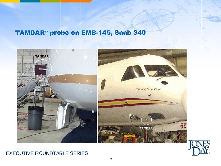 TAMDAR® probe on EMB-145, Saab 340 TAMDAR EXECUTIVE ROUNDTABLE SERIES 7 
