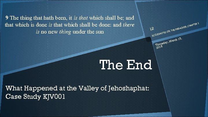 9 The thing that hath been, it is that which shall be; and that