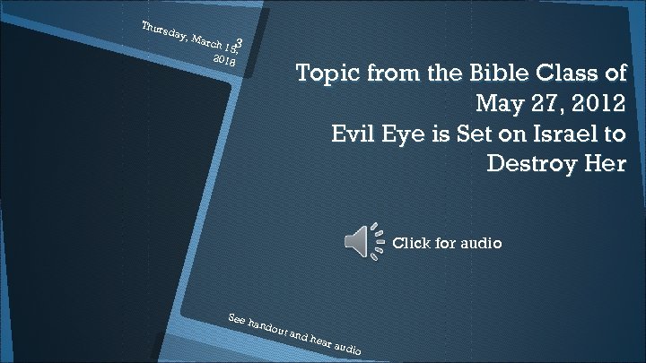 Thur s day, Marc h 153 , 2018 Topic from the Bible Class of