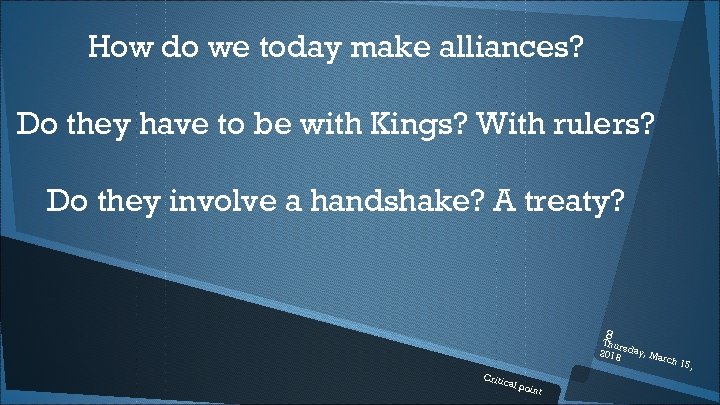 How do we today make alliances? Do they have to be with Kings? With