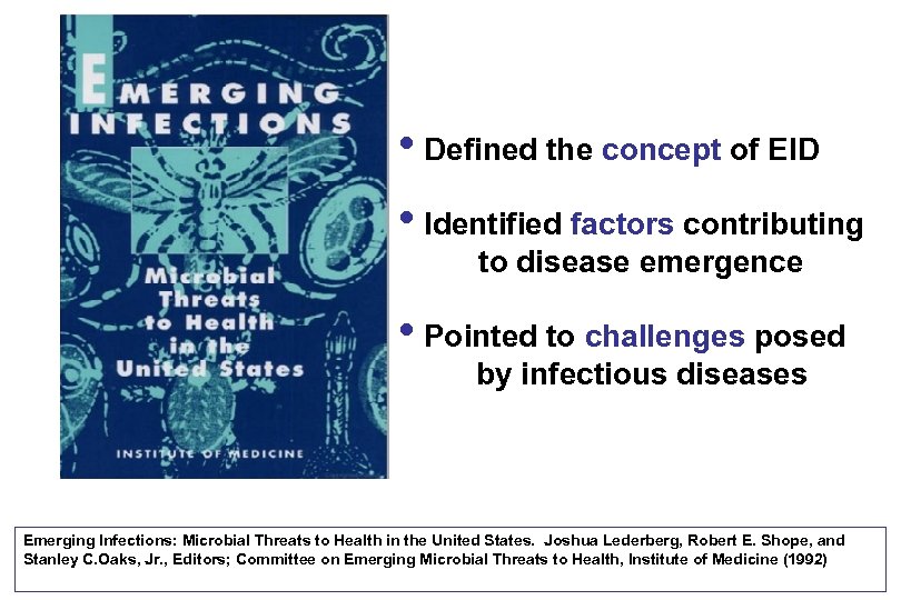  • Defined the concept of EID • Identified factors contributing to disease emergence