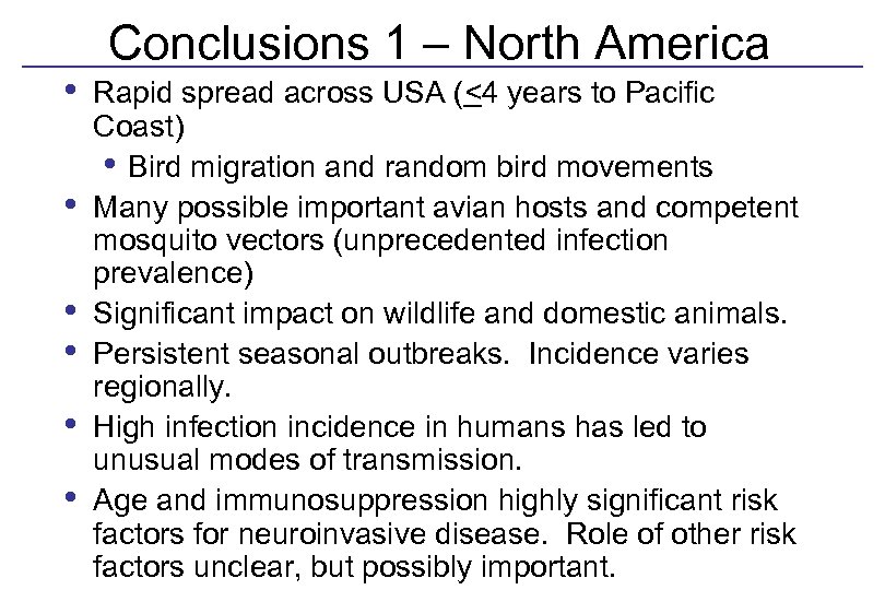  • • • Conclusions 1 – North America Rapid spread across USA (<4