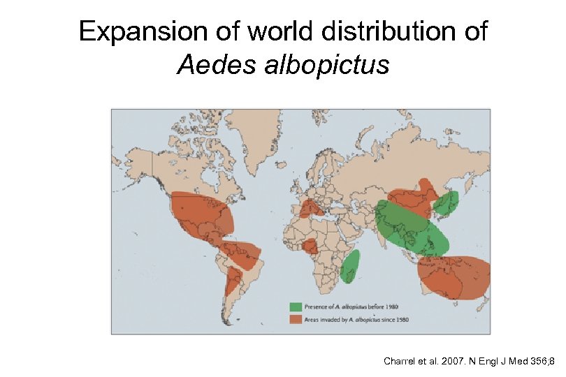 Expansion of world distribution of Aedes albopictus Charrel et al. 2007. N Engl J