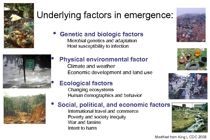 Underlying factors in emergence: • Genetic and biologic factors Microbial genetics and adaptation Host