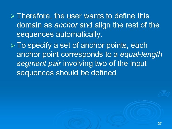 Ø Therefore, the user wants to define this domain as anchor and align the
