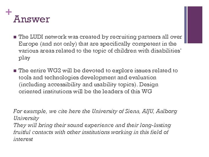 + Answer n The LUDI network was created by recruiting partners all over Europe