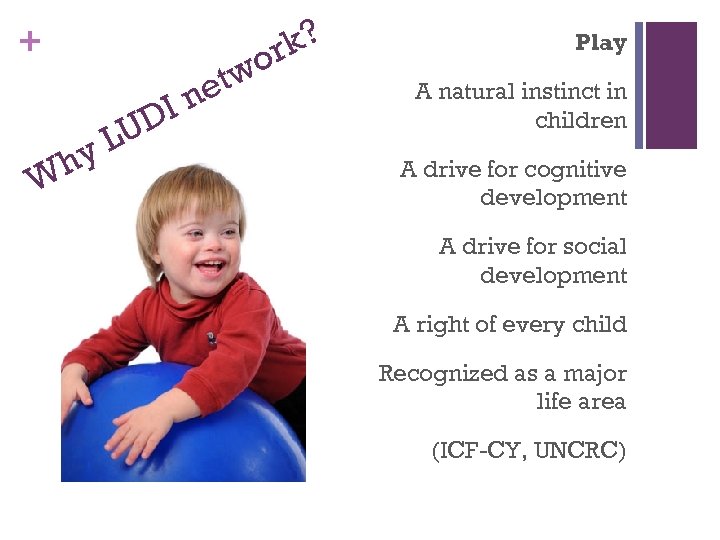 + In tw e hy W UD L k? or Play A natural instinct