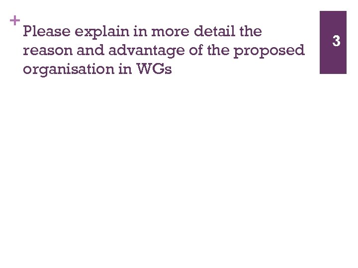 + Please explain in more detail the reason and advantage of the proposed organisation