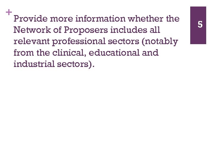+ Provide more information whether the Network of Proposers includes all relevant professional sectors