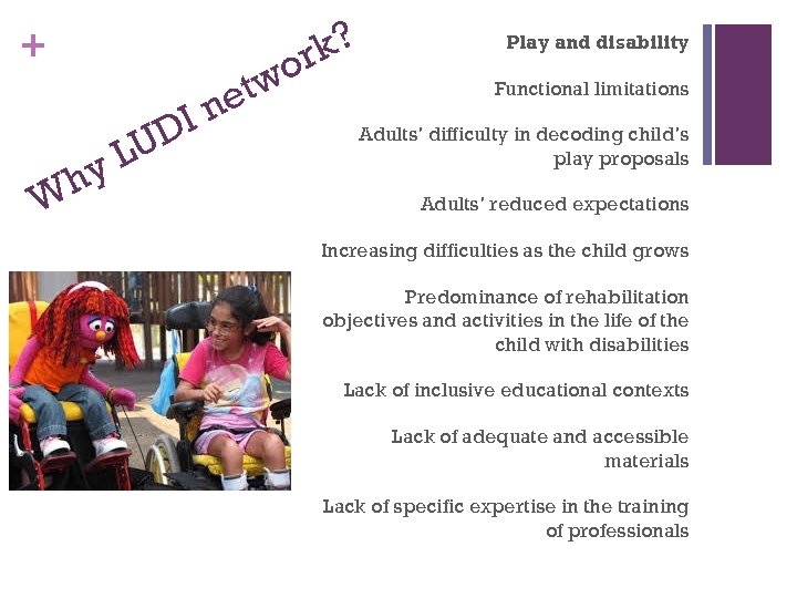 + tw e k? or In D h W LU y Play and disability