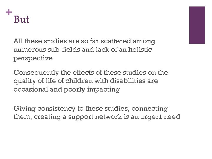 + But All these studies are so far scattered among numerous sub-fields and lack