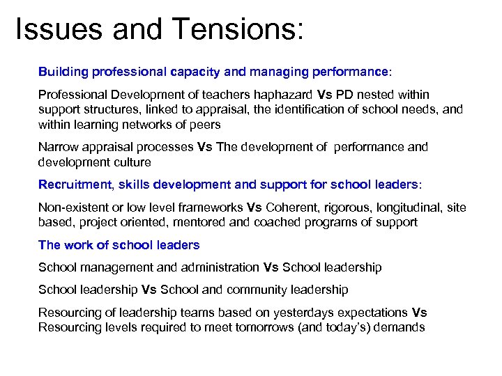 Issues and Tensions: Building professional capacity and managing performance: Professional Development of teachers haphazard