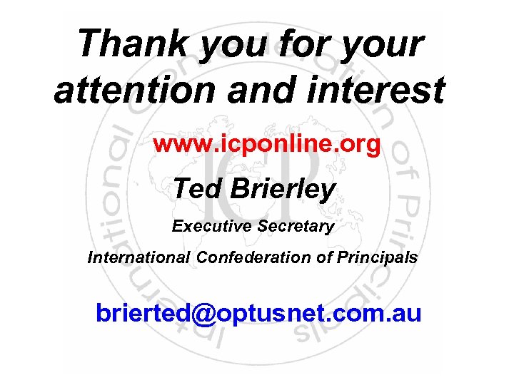Thank you for your attention and interest www. icponline. org Ted Brierley Executive Secretary