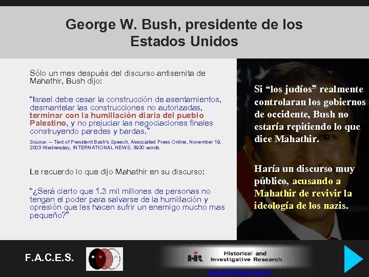 George W. Bush, presidente de los Estados Unidos Sólo un mes después del discurso