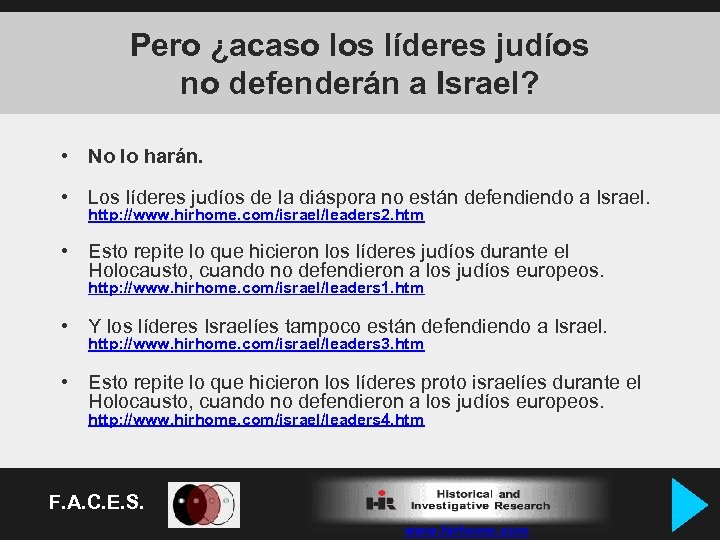 Pero ¿acaso los líderes judíos no defenderán a Israel? • No lo harán. •