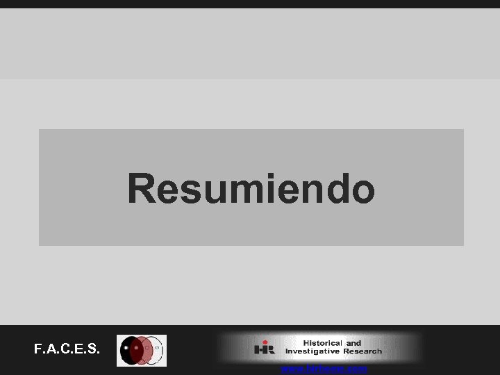 Resumiendo F. A. C. E. S. www. hirhome. com 