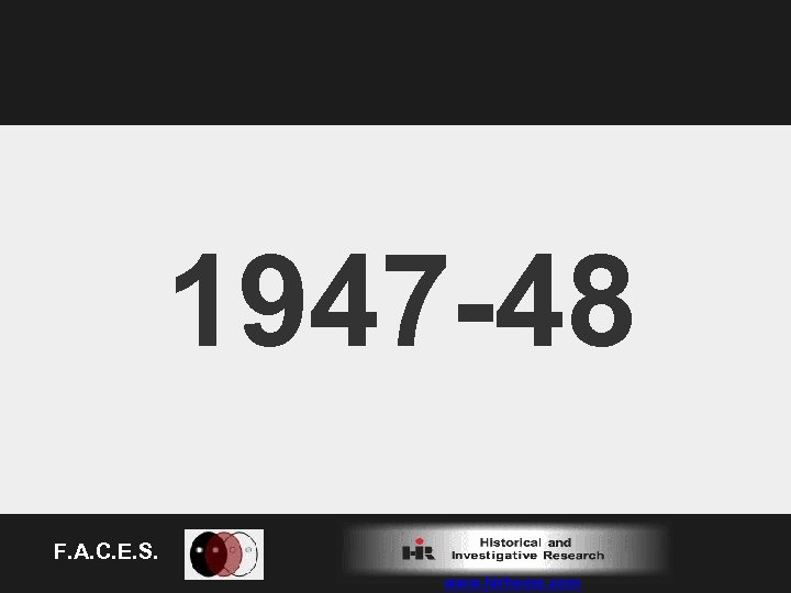 1947 -48 F. A. C. E. S. www. hirhome. com 