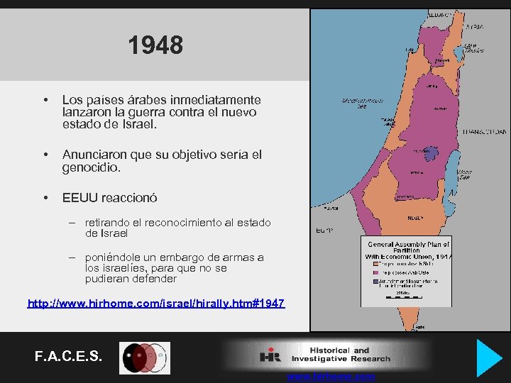 1948 • Los países árabes inmediatamente lanzaron la guerra contra el nuevo estado de